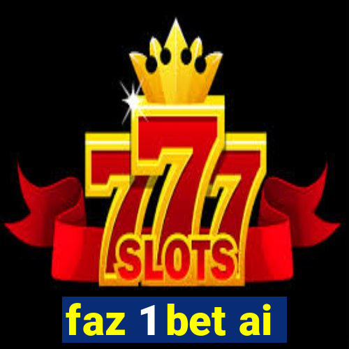 faz 1 bet ai